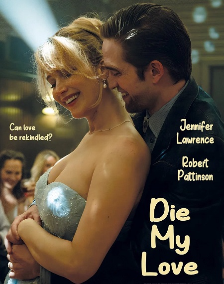 مشاهدة مشاهدة فيلم Die My Love 2025 مترجم